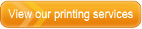 View our printing services View our printing services